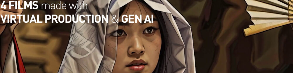 2024.06 : 4 films made with virtual production and Gen AI